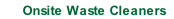 Onsite Waste Cleaners.