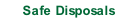 Safe Disposals.
